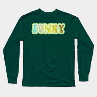 FUNKY. Retro 60s 70s aesthetic slang Long Sleeve T-Shirt